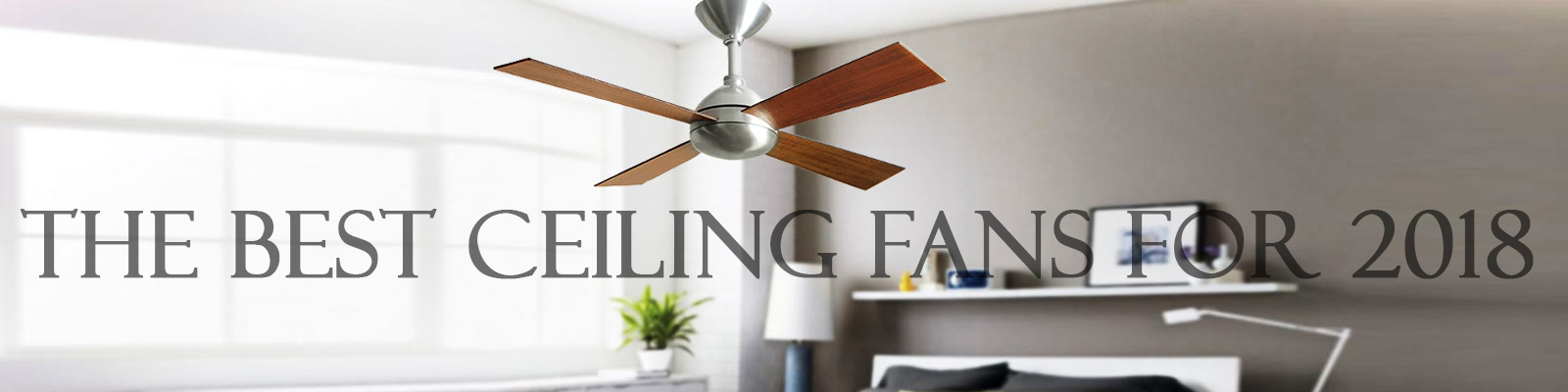 The best ceiling fans 2018